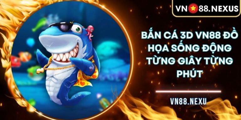 bắn cá 3D VN88