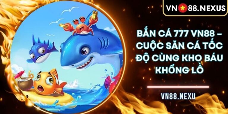 Bắn cá 777 VN88