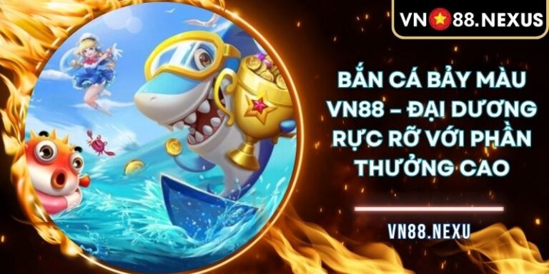 Bắn cá bảy màu VN88