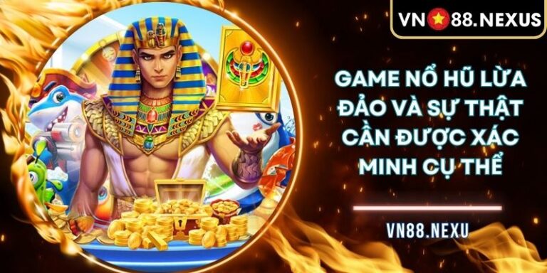 game nổ hũ lừa đảo