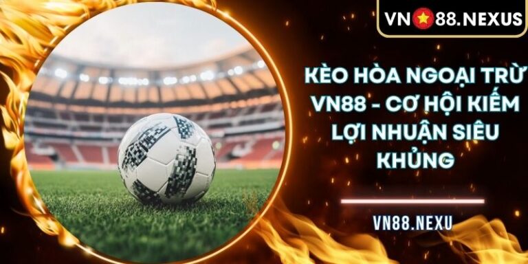 kèo hòa ngoại trừ