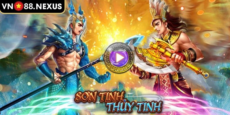 Sơn Tinh Thuỷ Tinh VN88 - Game Slot Thần Thoại Thú Vị 2025 1 Khái quát tổng quan về trò nổ hũ Sơn Tinh Thuỷ Tinh